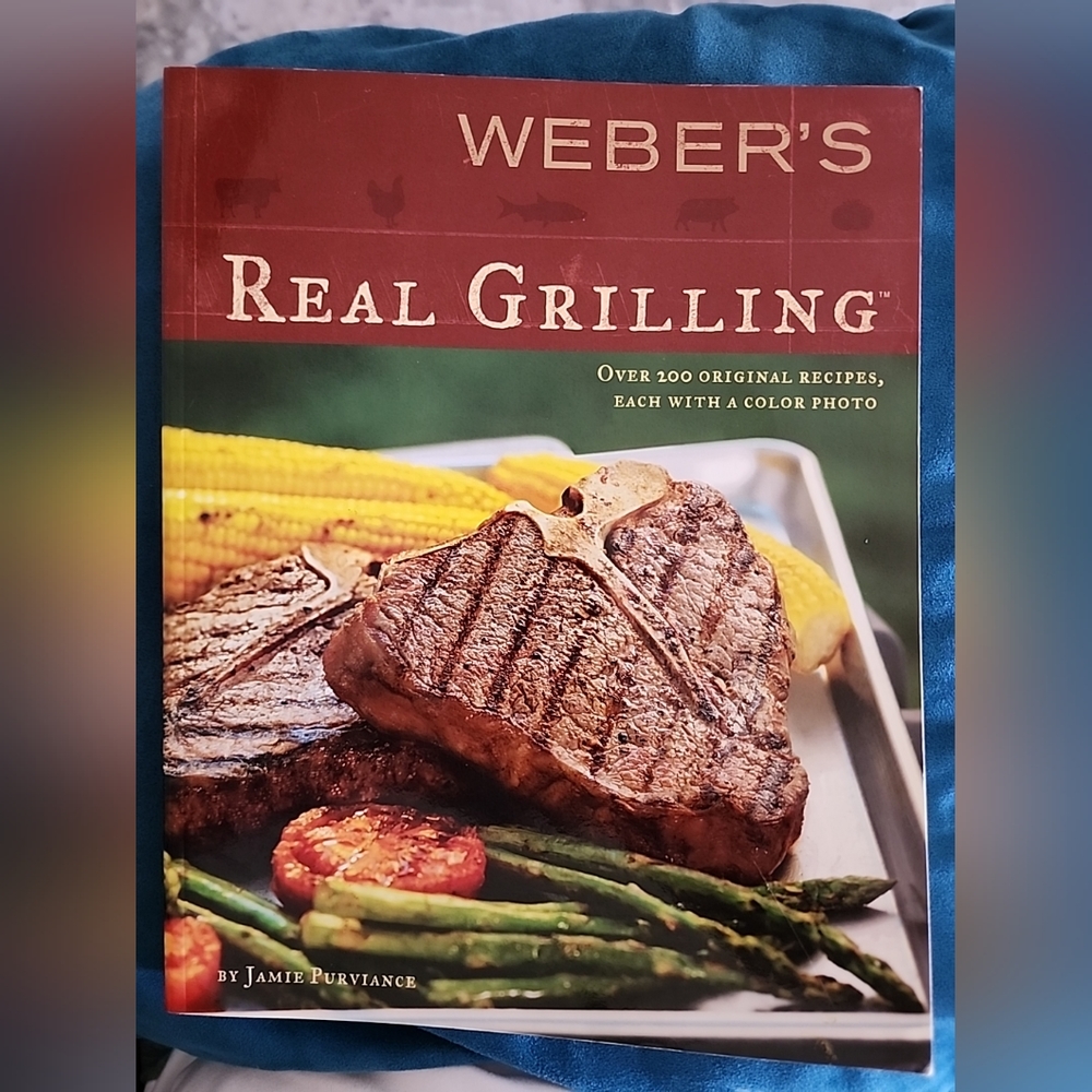 WEBER'S REAL GRILLING: OVER 200 ORIGINAL RECIPES Flag Your Favorite Recipe Tags